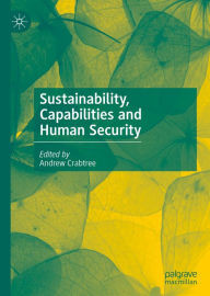 Title: Sustainability, Capabilities and Human Security, Author: Andrew Crabtree