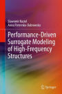 Performance-Driven Surrogate Modeling of High-Frequency Structures