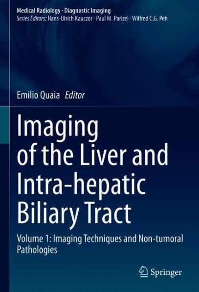 Imaging of the Liver and Intra-hepatic Biliary Tract: Volume 1: Imaging Techniques and Non-tumoral Pathologies