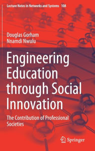 Title: Engineering Education through Social Innovation: The Contribution of Professional Societies, Author: Douglas Gorham