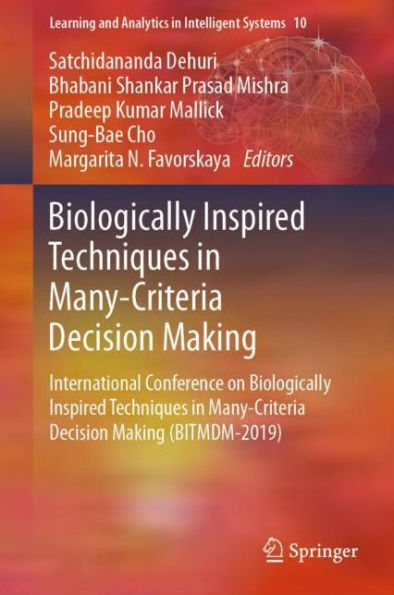 Biologically Inspired Techniques in Many-Criteria Decision Making: International Conference on Biologically Inspired Techniques in Many-Criteria Decision Making (BITMDM-2019)
