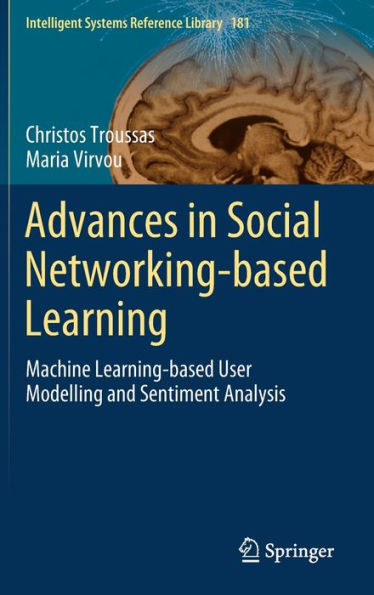 Advances in Social Networking-based Learning: Machine Learning-based User Modelling and Sentiment Analysis