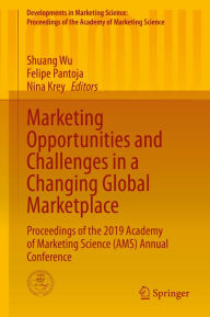 Title: Marketing Opportunities and Challenges in a Changing Global Marketplace: Proceedings of the 2019 Academy of Marketing Science (AMS) Annual Conference, Author: Shuang Wu