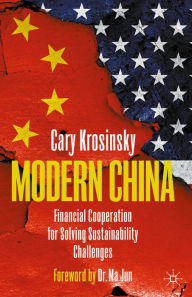 Title: Modern China: Financial Cooperation for Solving Sustainability Challenges, Author: Cary Krosinsky