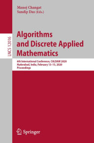 Title: Algorithms and Discrete Applied Mathematics: 6th International Conference, CALDAM 2020, Hyderabad, India, February 13-15, 2020, Proceedings, Author: Manoj Changat