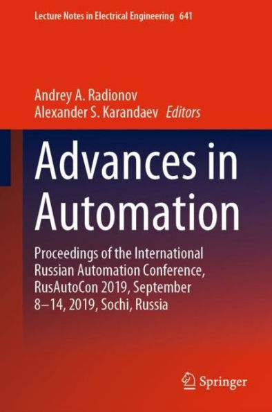 Advances in Automation: Proceedings of the International Russian Automation Conference, RusAutoCon 2019, September 8-14, 2019, Sochi