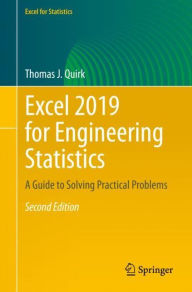 Title: Excel 2019 for Engineering Statistics: A Guide to Solving Practical Problems / Edition 2, Author: Thomas J. Quirk