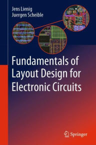 Title: Fundamentals of Layout Design for Electronic Circuits, Author: Jens Lienig