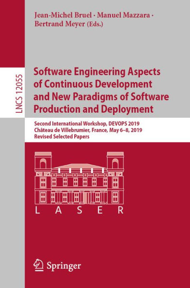 Software Engineering Aspects of Continuous Development and New Paradigms of Software Production and Deployment: Second International Workshop, DEVOPS 2019, Château de Villebrumier, France, May 6-8, 2019, Revised Selected Papers
