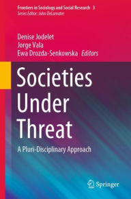 Title: Societies Under Threat: A Pluri-Disciplinary Approach, Author: Denise Jodelet