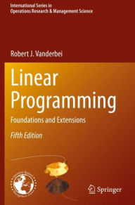 Title: Linear Programming: Foundations and Extensions, Author: Robert J. Vanderbei