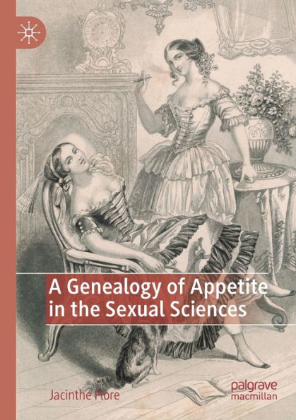 A Genealogy of Appetite the Sexual Sciences