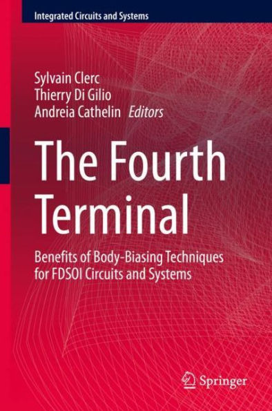 The Fourth Terminal: Benefits of Body-Biasing Techniques for FDSOI Circuits and Systems