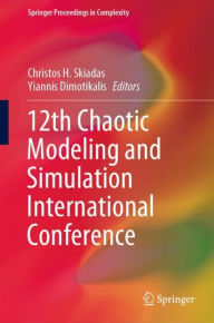 Title: 12th Chaotic Modeling and Simulation International Conference, Author: Christos H. Skiadas