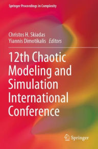 Title: 12th Chaotic Modeling and Simulation International Conference, Author: Christos H. Skiadas