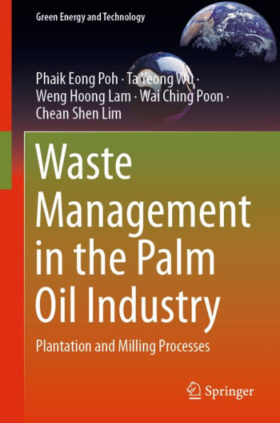 Waste Management in the Palm Oil Industry: Plantation and Milling Processes