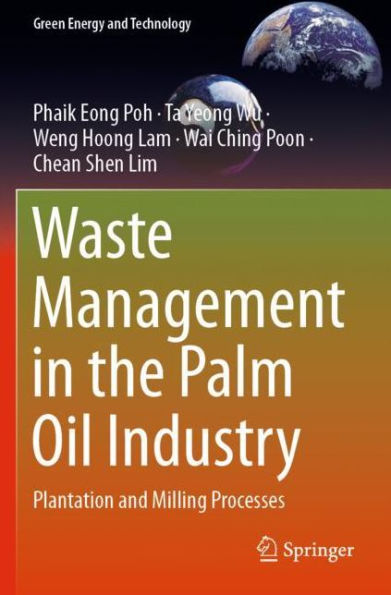 Waste Management in the Palm Oil Industry: Plantation and Milling Processes