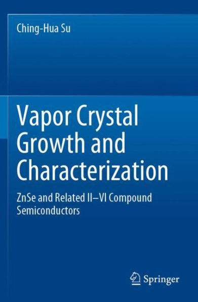 Vapor Crystal Growth and Characterization: ZnSe and Related II-VI Compound Semiconductors