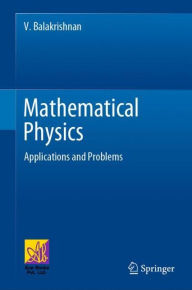 Title: Mathematical Physics: Applications and Problems, Author: V. Balakrishnan