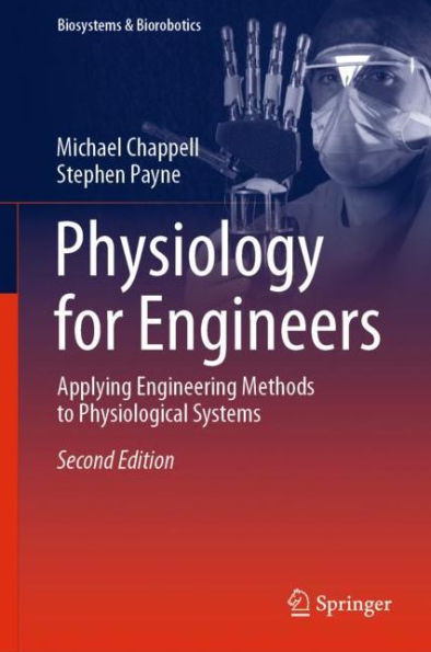 Physiology for Engineers: Applying Engineering Methods to Physiological Systems / Edition 2