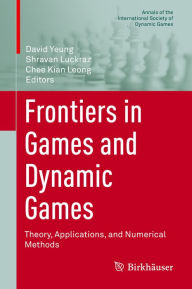 Title: Frontiers in Games and Dynamic Games: Theory, Applications, and Numerical Methods, Author: David Yeung
