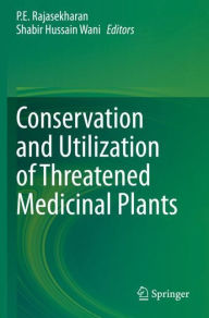 Title: Conservation and Utilization of Threatened Medicinal Plants, Author: P.E. Rajasekharan