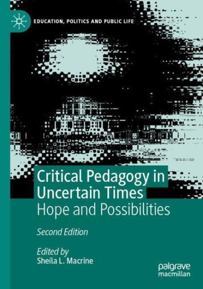 Critical Pedagogy in Uncertain Times: Hope and Possibilities / Edition 2