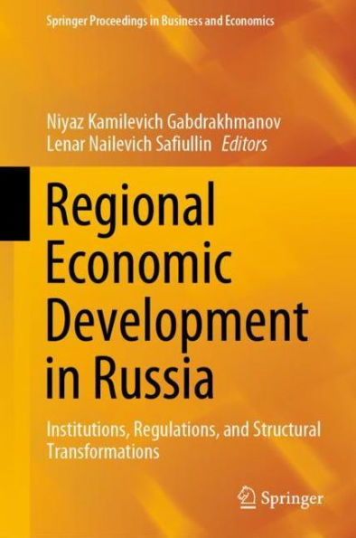 Regional Economic Development in Russia: Institutions, Regulations, and Structural Transformations