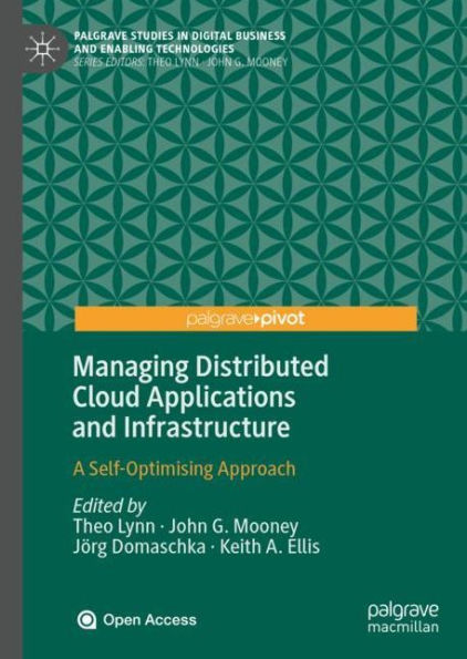 Managing Distributed Cloud Applications and Infrastructure: A Self-Optimising Approach