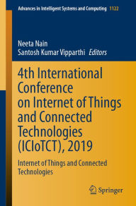 Title: 4th International Conference on Internet of Things and Connected Technologies (ICIoTCT), 2019: Internet of Things and Connected Technologies, Author: Neeta Nain