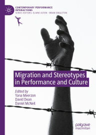 Title: Migration and Stereotypes in Performance and Culture, Author: Yana Meerzon