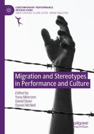 Title: Migration and Stereotypes in Performance and Culture, Author: Yana Meerzon