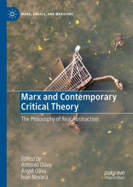 Title: Marx and Contemporary Critical Theory: The Philosophy of Real Abstraction, Author: Antonio Oliva