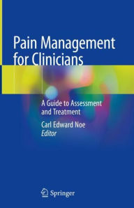 Title: Pain Management for Clinicians: A Guide to Assessment and Treatment, Author: Carl Edward Noe