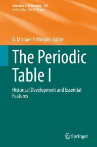 Title: The Periodic Table I: Historical Development and Essential Features, Author: D. Michael P. Mingos