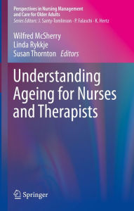 Title: Understanding Ageing for Nurses and Therapists, Author: Wilfred McSherry