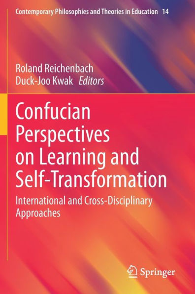 Confucian Perspectives on Learning and Self-Transformation: International and Cross-Disciplinary Approaches