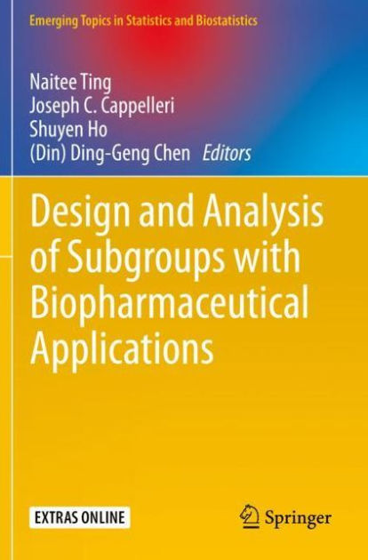 Design and Analysis of Subgroups with Biopharmaceutical Applications by ...