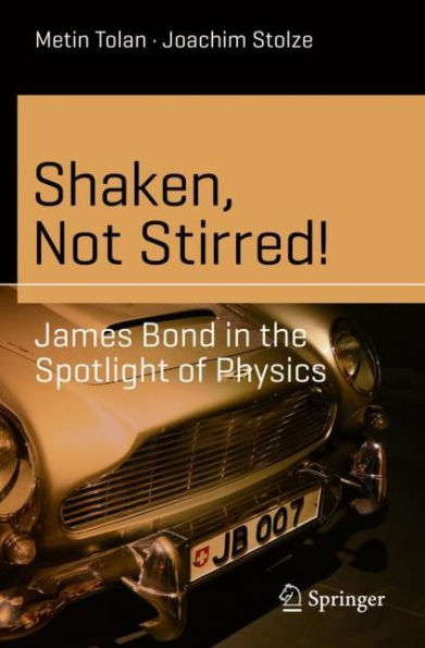 Shaken, Not Stirred!: James Bond the Spotlight of Physics