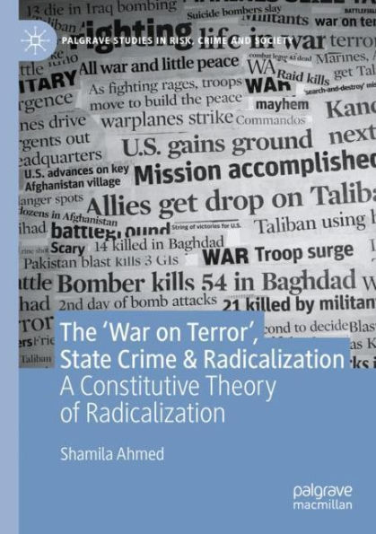 The 'War on Terror', State Crime & Radicalization: A Constitutive Theory of Radicalization