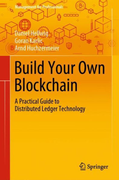 Build Your Own Blockchain: A Practical Guide to Distributed Ledger Technology