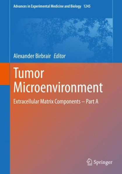 Tumor Microenvironment: Extracellular Matrix Components - Part A