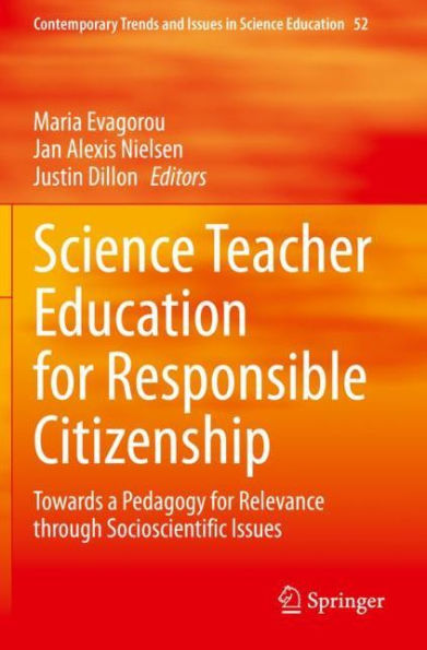 Science Teacher Education for Responsible Citizenship: Towards a Pedagogy for Relevance through Socioscientific Issues