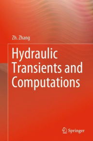 Title: Hydraulic Transients and Computations, Author: Zh. Zhang
