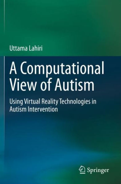 A Computational View of Autism: Using Virtual Reality Technologies in Autism Intervention
