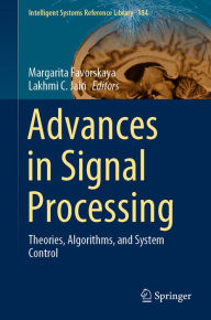 Title: Advances in Signal Processing: Theories, Algorithms, and System Control, Author: Margarita Favorskaya