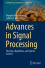 Advances in Signal Processing: Theories, Algorithms, and System Control