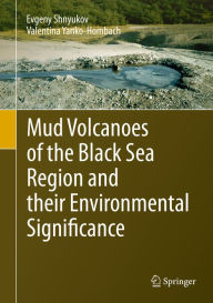 Title: Mud Volcanoes of the Black Sea Region and their Environmental Significance, Author: Evgeny Shnyukov