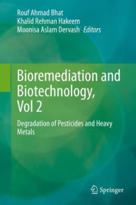 Title: Bioremediation and Biotechnology, Vol 2: Degradation of Pesticides and Heavy Metals, Author: Rouf Ahmad Bhat