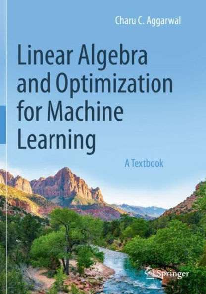 Linear Algebra and Optimization for Machine Learning: A Textbook